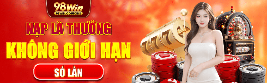 98win nạp là thưởng