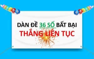 Dàn đề 36 số bất bại