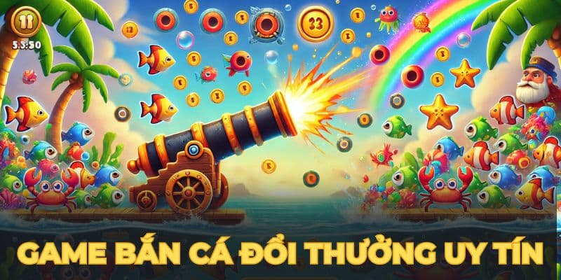 game bắn cá đổi thưởng uy tín