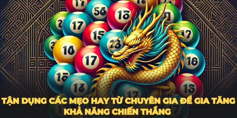 Tận dụng các mẹo hay từ chuyên gia để gia tăng khả năng chiến thắng